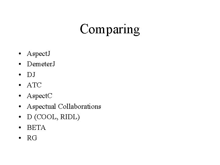 Comparing • • • Aspect. J Demeter. J DJ ATC Aspectual Collaborations D (COOL,
