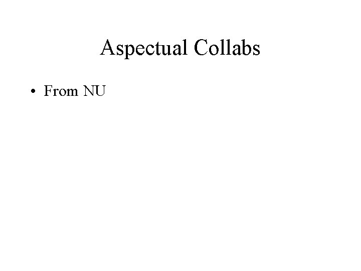 Aspectual Collabs • From NU 