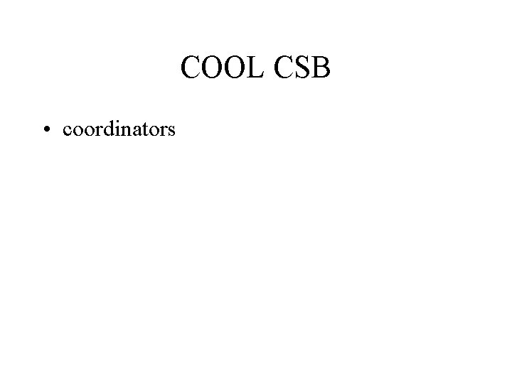 COOL CSB • coordinators 