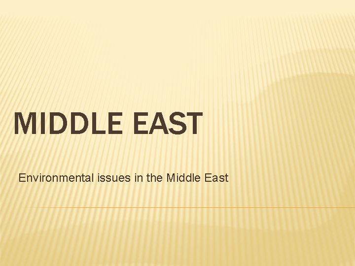 MIDDLE EAST Environmental issues in the Middle East 
