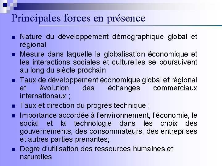 Principales forces en présence n n n Nature du développement démographique global et régional