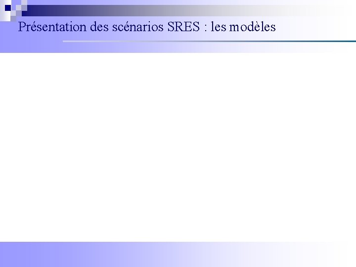 Présentation des scénarios SRES : les modèles 