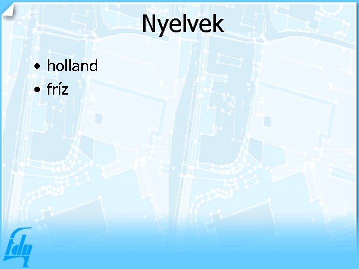 Nyelvek • holland • fríz 