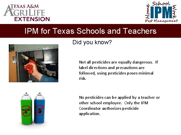 School Home Work IPM Pest Management IPM for Texas Schools and Teachers Did you