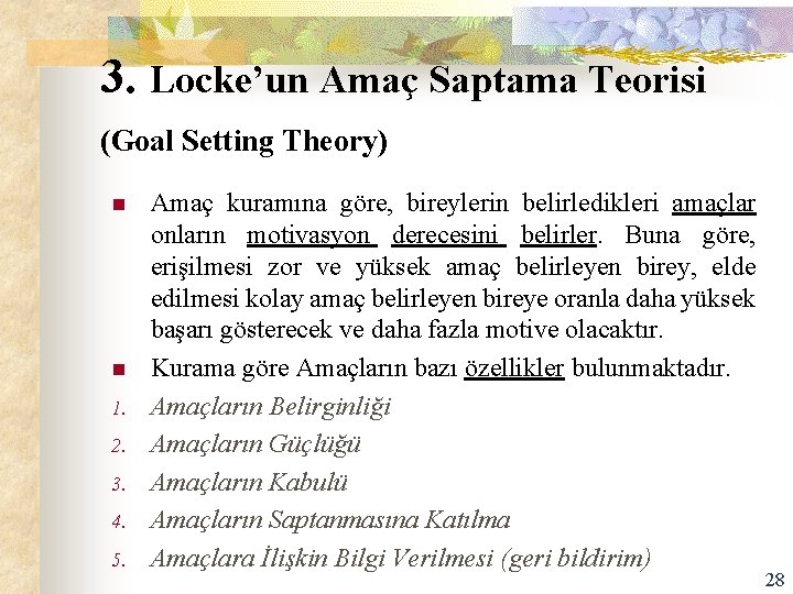 3. Locke’un Amaç Saptama Teorisi (Goal Setting Theory) n n 1. 2. 3. 4.