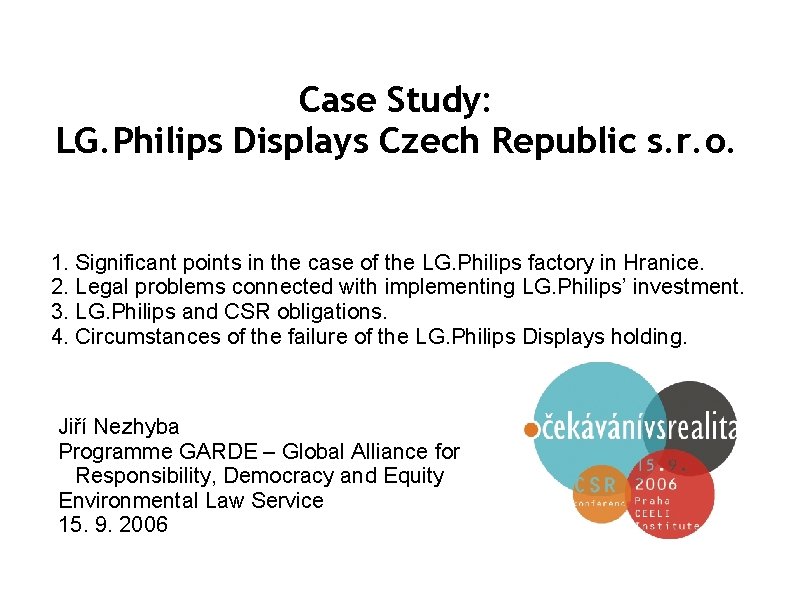 Case Study: LG. Philips Displays Czech Republic s. r. o. 1. Significant points in
