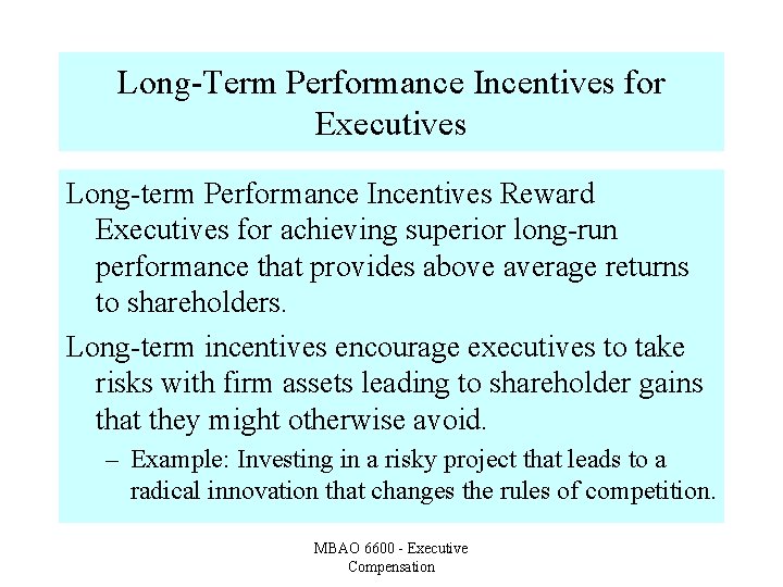 Long-Term Performance Incentives for Executives Long-term Performance Incentives Reward Executives for achieving superior long-run