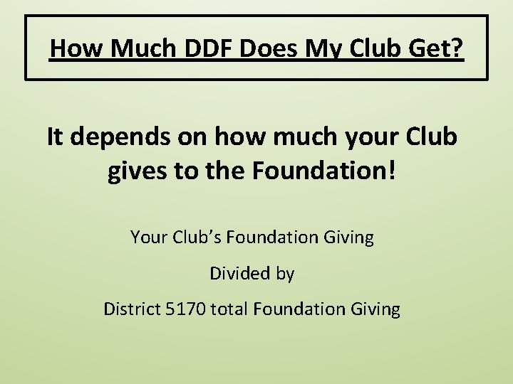 How Much DDF Does My Club Get? It depends on how much your Club