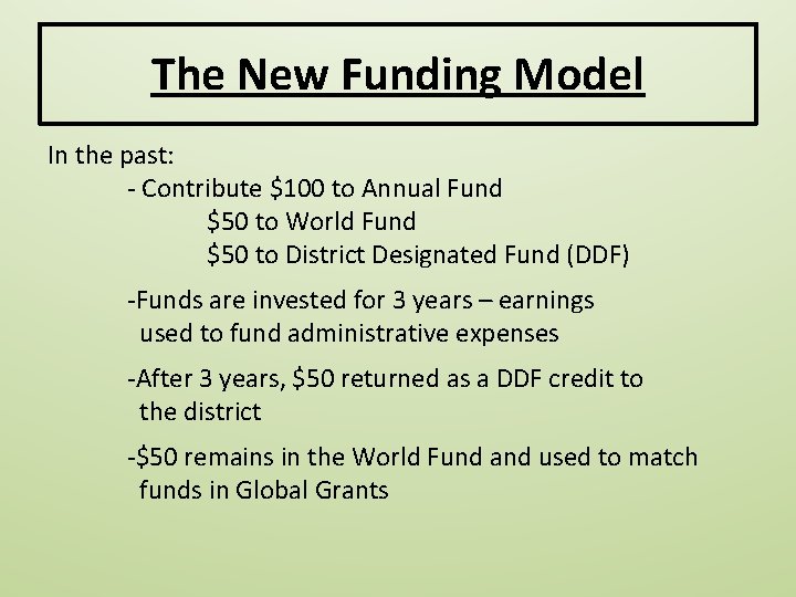 The New Funding Model In the past: - Contribute $100 to Annual Fund $50