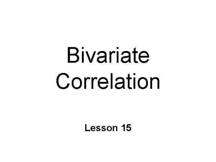 Bivariate Correlation Lesson 15 
