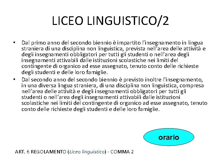 LICEO LINGUISTICO/2 • Dal primo anno del secondo biennio è impartito l’insegnamento in lingua