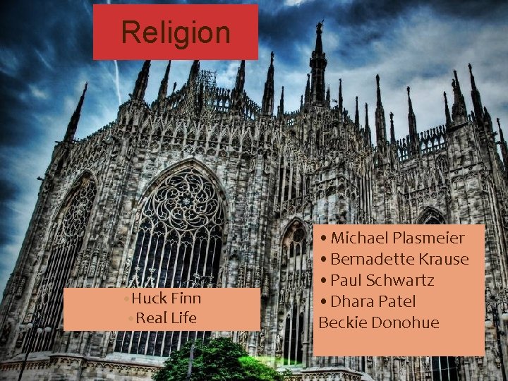 Religion • Huck Finn • Real Life • Michael Plasmeier • Bernadette Krause •