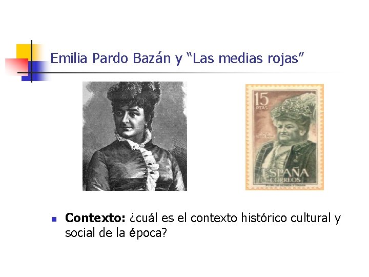 Emilia Pardo Bazán y “Las medias rojas” n Contexto: ¿cuál es el contexto histórico