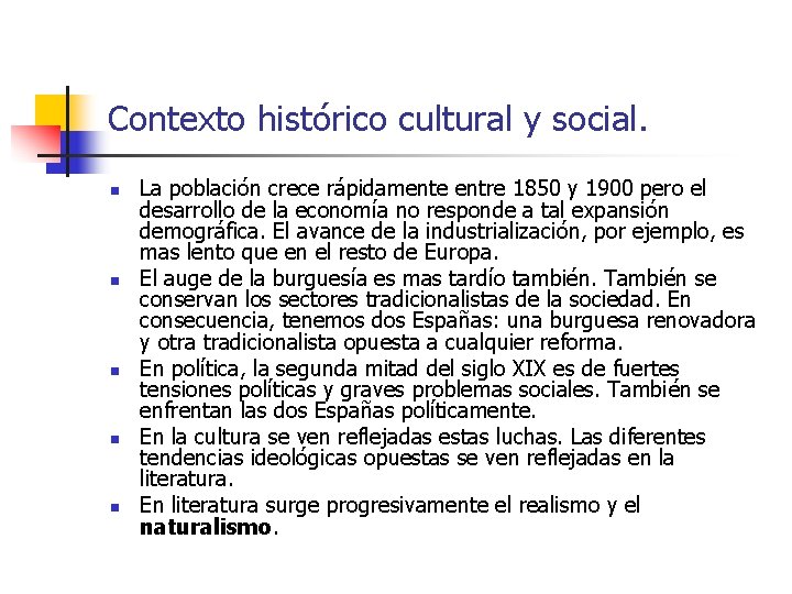 Contexto histórico cultural y social. n n n La población crece rápidamente entre 1850