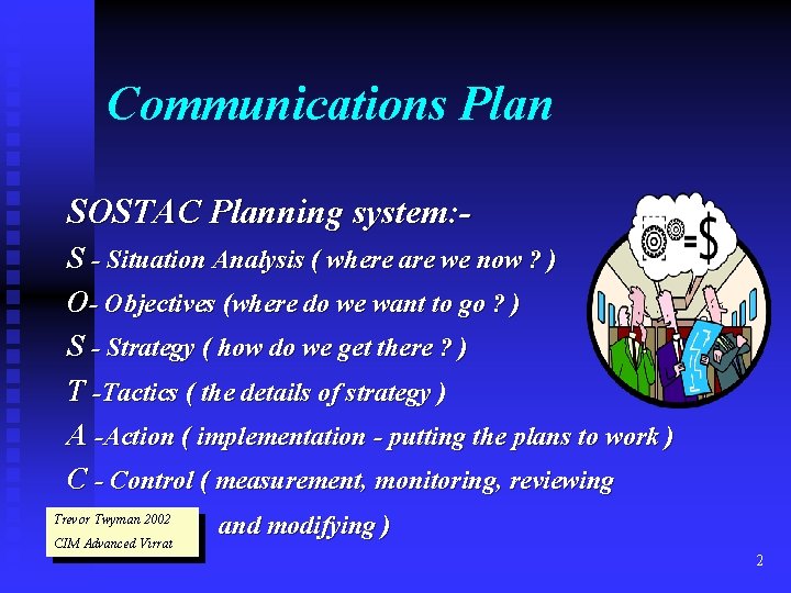 Communications Plan SOSTAC Planning system: S - Situation Analysis ( where are we now