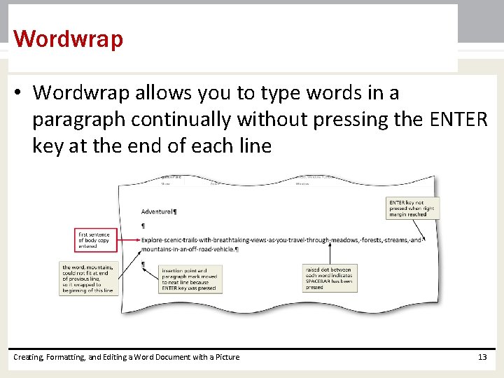 Wordwrap • Wordwrap allows you to type words in a paragraph continually without pressing Wordwrap • Wordwrap allows you to type words in a paragraph continually without pressing