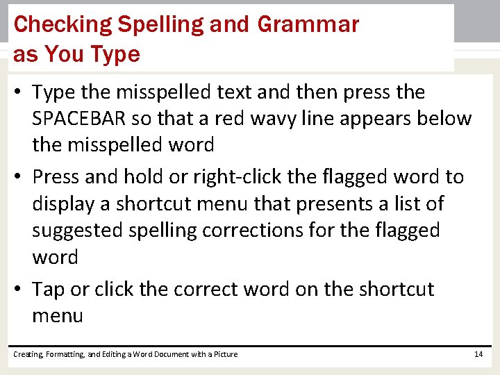 Checking Spelling and Grammar as You Type • Type the misspelled text and then Checking Spelling and Grammar as You Type • Type the misspelled text and then