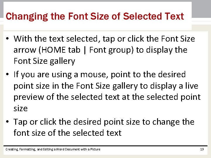 Changing the Font Size of Selected Text • With the text selected, tap or Changing the Font Size of Selected Text • With the text selected, tap or
