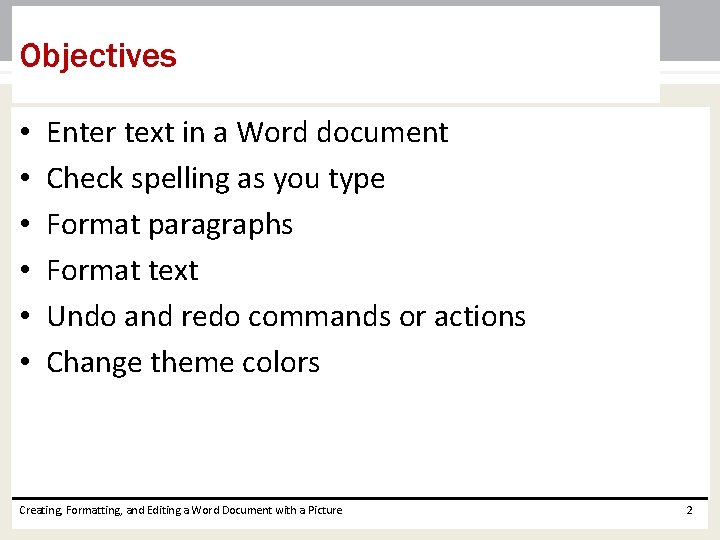 Objectives • • • Enter text in a Word document Check spelling as you Objectives • • • Enter text in a Word document Check spelling as you