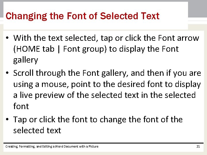 Changing the Font of Selected Text • With the text selected, tap or click Changing the Font of Selected Text • With the text selected, tap or click