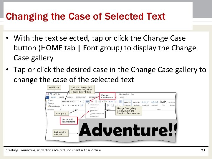 Changing the Case of Selected Text • With the text selected, tap or click Changing the Case of Selected Text • With the text selected, tap or click