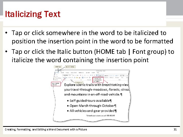 Italicizing Text • Tap or click somewhere in the word to be italicized to Italicizing Text • Tap or click somewhere in the word to be italicized to