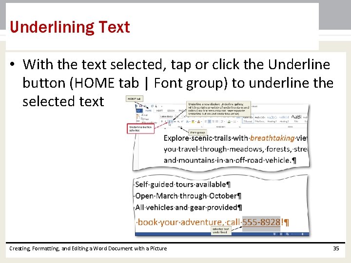 Underlining Text • With the text selected, tap or click the Underline button (HOME Underlining Text • With the text selected, tap or click the Underline button (HOME