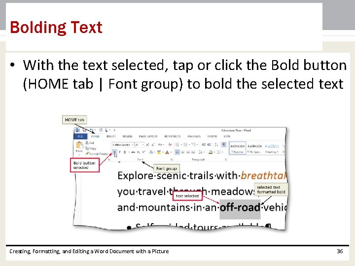 Bolding Text • With the text selected, tap or click the Bold button (HOME Bolding Text • With the text selected, tap or click the Bold button (HOME