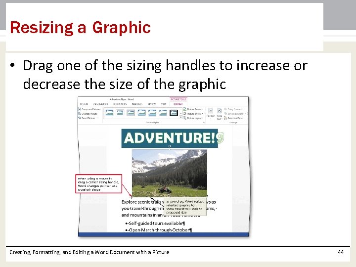 Resizing a Graphic • Drag one of the sizing handles to increase or decrease Resizing a Graphic • Drag one of the sizing handles to increase or decrease