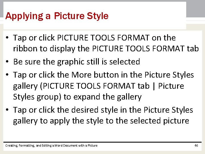 Applying a Picture Style • Tap or click PICTURE TOOLS FORMAT on the ribbon Applying a Picture Style • Tap or click PICTURE TOOLS FORMAT on the ribbon