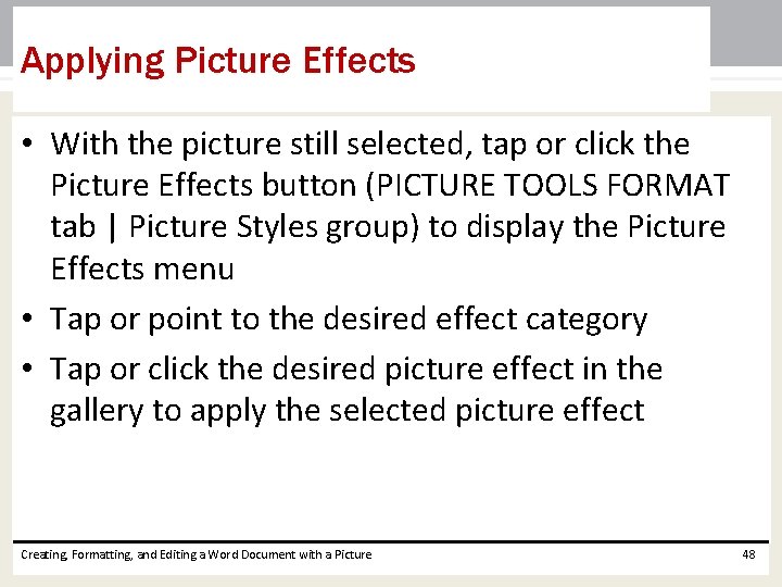 Applying Picture Effects • With the picture still selected, tap or click the Picture Applying Picture Effects • With the picture still selected, tap or click the Picture