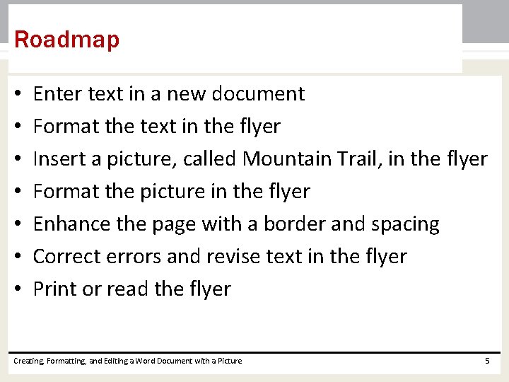 Roadmap • • Enter text in a new document Format the text in the Roadmap • • Enter text in a new document Format the text in the