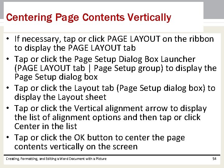 Centering Page Contents Vertically • If necessary, tap or click PAGE LAYOUT on the Centering Page Contents Vertically • If necessary, tap or click PAGE LAYOUT on the