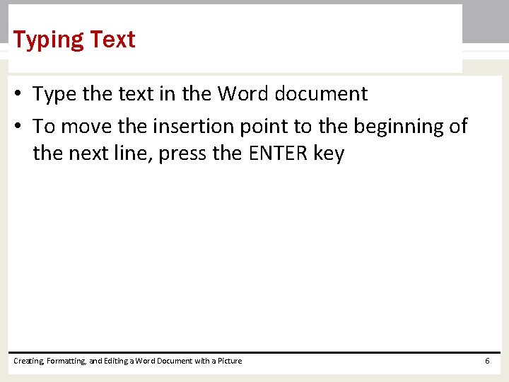 Typing Text • Type the text in the Word document • To move the Typing Text • Type the text in the Word document • To move the