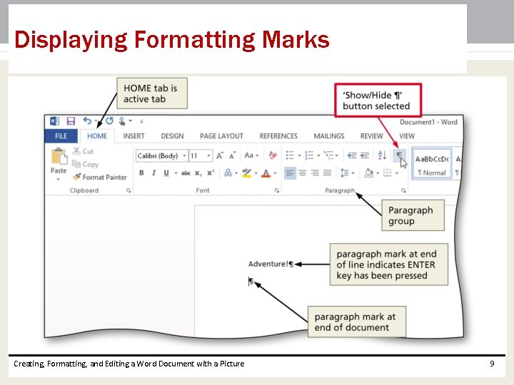 Displaying Formatting Marks Creating, Formatting, and Editing a Word Document with a Picture 9 Displaying Formatting Marks Creating, Formatting, and Editing a Word Document with a Picture 9