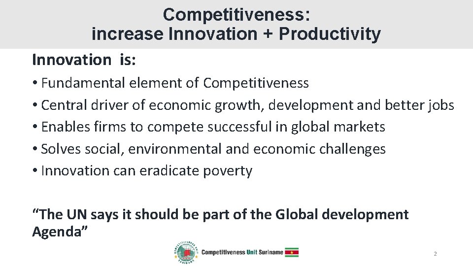 Competitiveness: increase Innovation + Productivity Innovation is: • Fundamental element of Competitiveness • Central