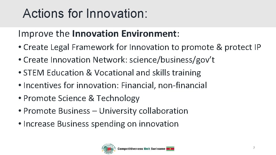 Actions for Innovation: Improve the Innovation Environment: • Create Legal Framework for Innovation to