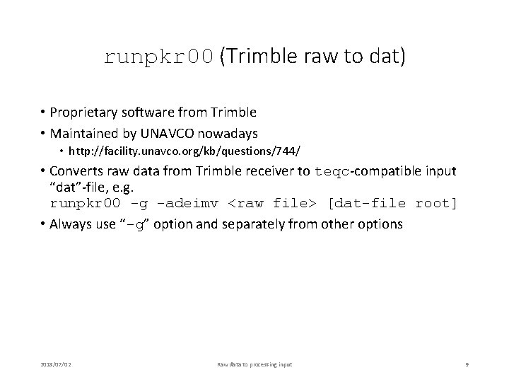 runpkr 00 (Trimble raw to dat) • Proprietary software from Trimble • Maintained by