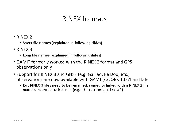 RINEX formats • RINEX 2 • Short file names (explained in following slides) •