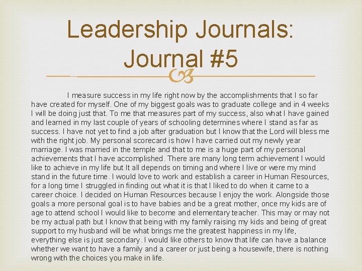 Leadership Journals: Journal #5 I measure success in my life right now by the