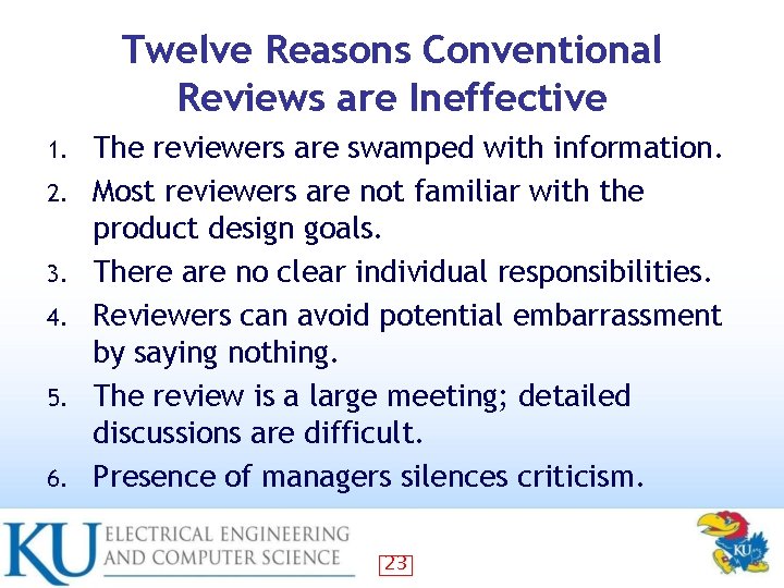 Twelve Reasons Conventional Reviews are Ineffective 1. 2. 3. 4. 5. 6. The reviewers