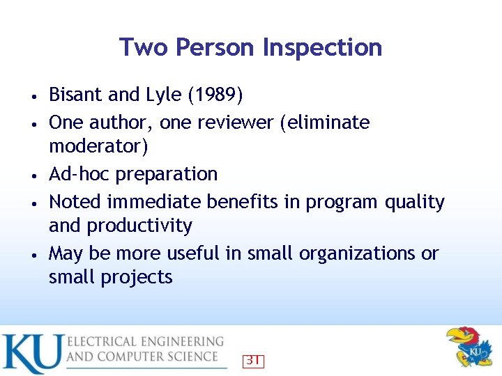 Two Person Inspection • • • Bisant and Lyle (1989) One author, one reviewer