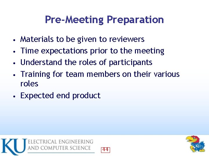 Pre-Meeting Preparation • • • Materials to be given to reviewers Time expectations prior