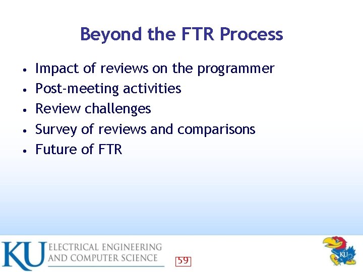 Beyond the FTR Process • • • Impact of reviews on the programmer Post-meeting