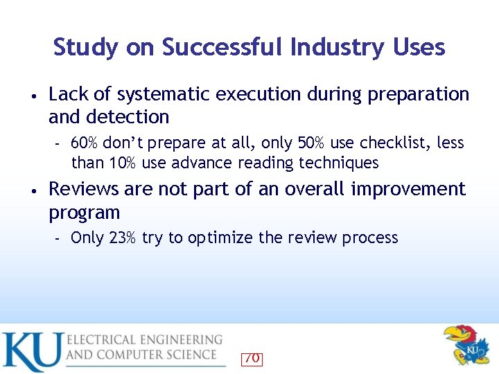 Study on Successful Industry Uses • Lack of systematic execution during preparation and detection