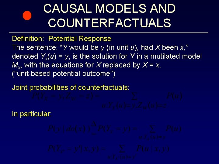 CAUSAL MODELS AND COUNTERFACTUALS Definition: Potential Response The sentence: “Y would be y (in