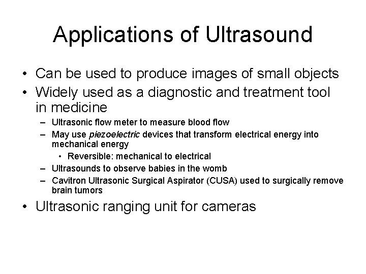 Applications of Ultrasound • Can be used to produce images of small objects •