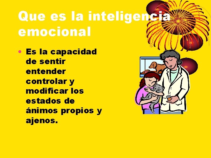 Que es la inteligencia emocional • Es la capacidad de sentir entender controlar y