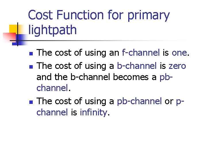 Cost Function for primary lightpath n n n The cost of using an f-channel