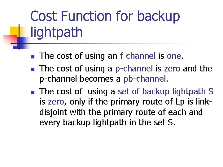 Cost Function for backup lightpath n n n The cost of using an f-channel